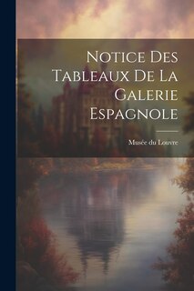 Front cover_Notice des Tableaux de la Galerie Espagnole