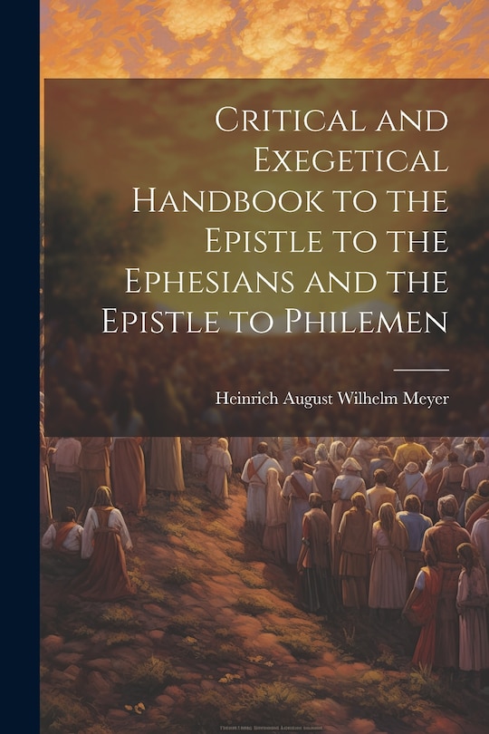 Couverture_Critical and Exegetical Handbook to the Epistle to the Ephesians and the Epistle to Philemen