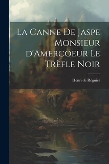 Couverture_La Canne de Jaspe Monsieur d'Amercoeur Le Trèfle noir