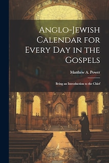 Couverture_Anglo-Jewish Calendar for Every day in the Gospels [microform]