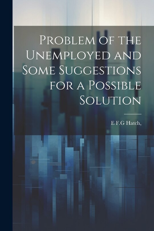 Front cover_Problem of the Unemployed and Some Suggestions for a Possible Solution