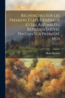Front cover_Recherches sur les premiers États généraux et les assemblées représentatives pendant la première moi