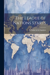 Couverture_The League of Nations Starts; an Outline by Its Organisers