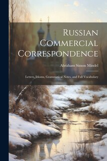 Front cover_Russian Commercial Correspondence; Letters, Idioms, Grammatical Notes, and Full Vocabulary