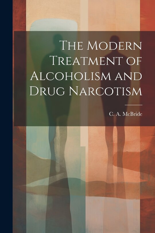 Front cover_The Modern Treatment of Alcoholism and Drug Narcotism