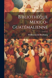 Couverture_Bibliothéque Mexico-Guatémalienne