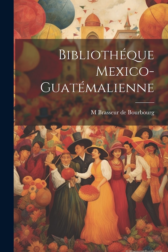 Couverture_Bibliothéque Mexico-Guatémalienne