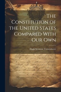 Front cover_The Constitution of the United States Compared With our Own