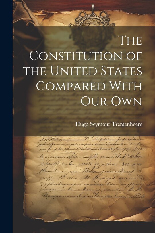 Front cover_The Constitution of the United States Compared With our Own