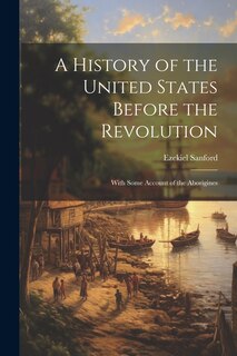 Couverture_A History of the United States Before the Revolution