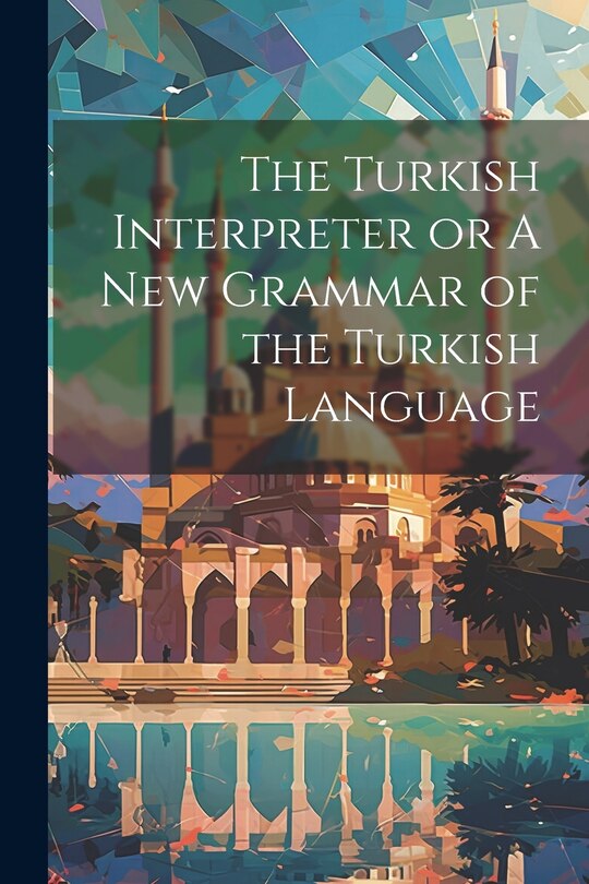 Front cover_The Turkish Interpreter or A New Grammar of the Turkish Language