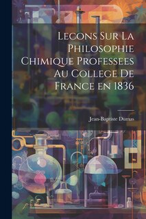 Front cover_Lecons Sur La Philosophie Chimique Professees au College de France en 1836
