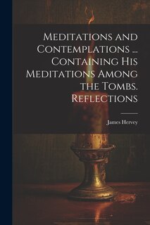 Front cover_Meditations and Contemplations ... Containing his Meditations Among the Tombs. Reflections