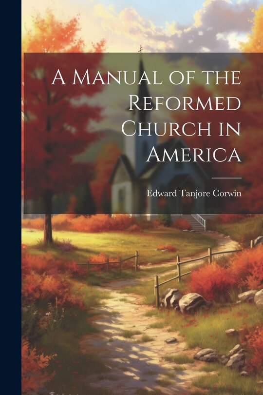Front cover_A Manual of the Reformed Church in America
