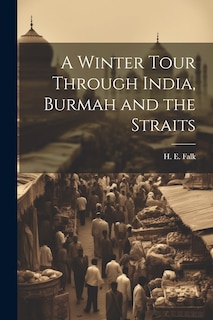 Front cover_A Winter Tour Through India, Burmah and the Straits
