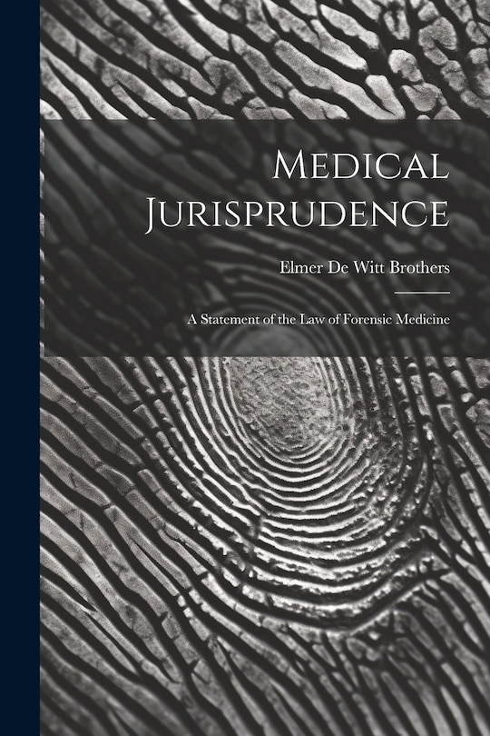 Couverture_Medical Jurisprudence; a Statement of the law of Forensic Medicine