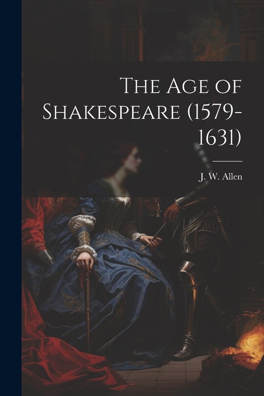 Front cover_The Age of Shakespeare (1579-1631)