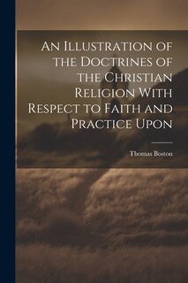 Front cover_An Illustration of the Doctrines of the Christian Religion With Respect to Faith and Practice Upon