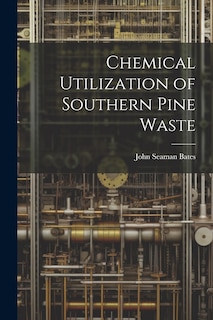 Front cover_Chemical Utilization of Southern Pine Waste