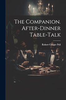 Front cover_The Companion. After-Dinner Table-Talk