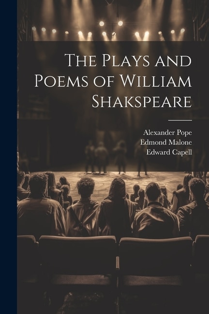 The Plays and Poems of William Shakspeare