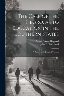 Front cover_The Case of the Negro, as to Education in the Southern States