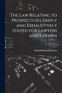 Front cover_The Law Relating to Prospectuses Simply and Exhaustively Stated for Lawyers and Laymen