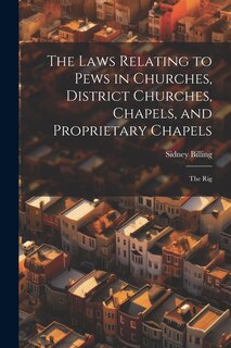 Front cover_The Laws Relating to Pews in Churches, District Churches, Chapels, and Proprietary Chapels