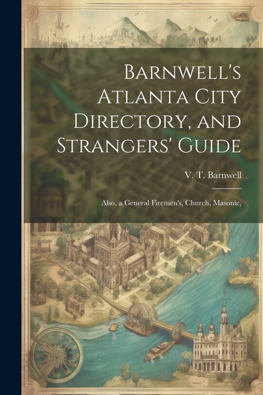 Front cover_Barnwell's Atlanta City Directory, and Strangers' Guide