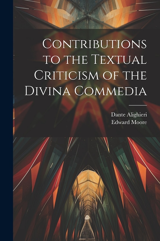 Front cover_Contributions to the Textual Criticism of the Divina Commedia