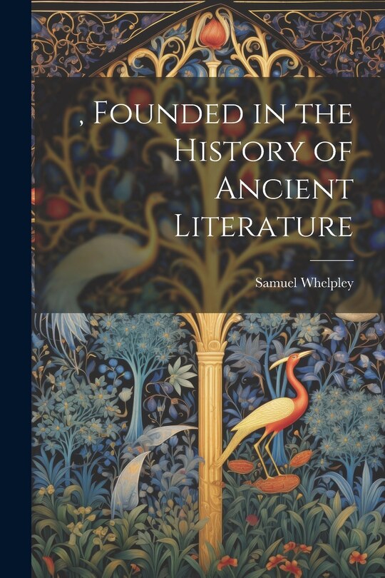 Front cover_, Founded in the History of Ancient Literature