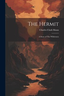 Front cover_The Hermit; A Story of The Wilderness