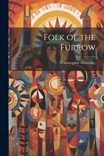 Front cover_Folk of the Furrow