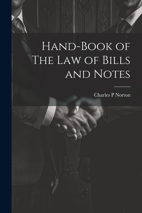 Front cover_Hand-Book of The Law of Bills and Notes