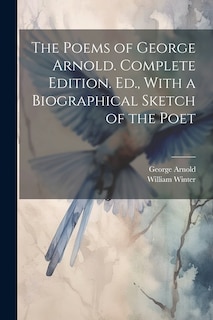 Front cover_The Poems of George Arnold. Complete Edition. Ed., With a Biographical Sketch of the Poet