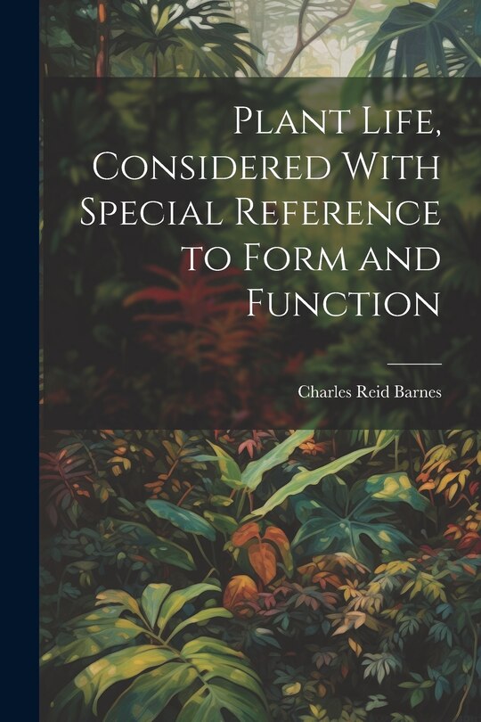 Front cover_Plant Life, Considered With Special Reference to Form and Function