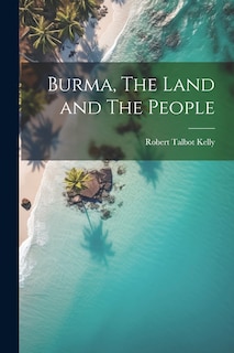 Couverture_Burma, The Land and The People