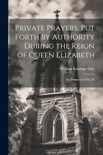 Couverture_Private Prayers, put Forth by Authority During the Reign of Queen Elizabeth