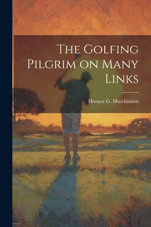Front cover_The Golfing Pilgrim on Many Links