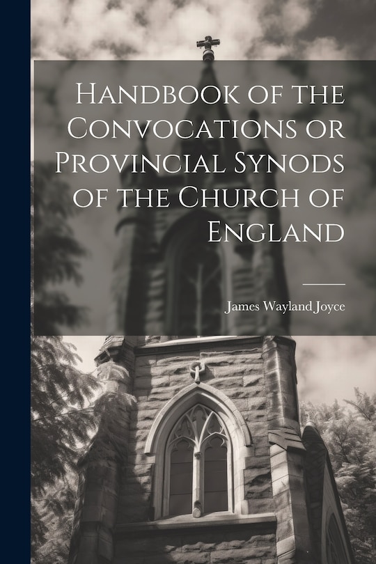 Couverture_Handbook of the Convocations or Provincial Synods of the Church of England