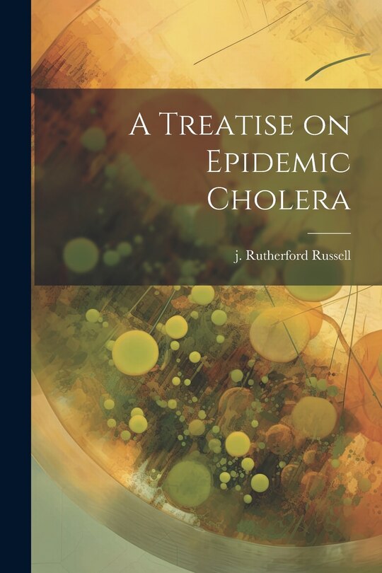 Couverture_A Treatise on Epidemic Cholera