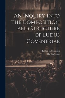 Front cover_An Inquiry Into the Composition and Structure of Ludus Coventriae