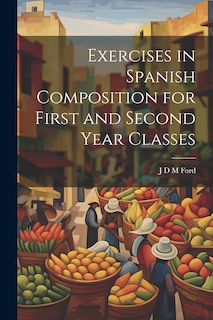 Front cover_Exercises in Spanish Composition for First and Second Year Classes