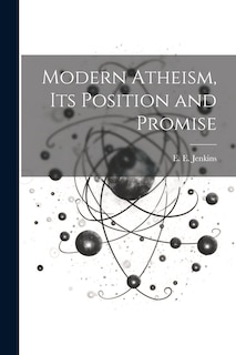 Couverture_Modern Atheism, Its Position and Promise