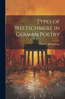 Front cover_Types of Weltschmerz in German Poetry