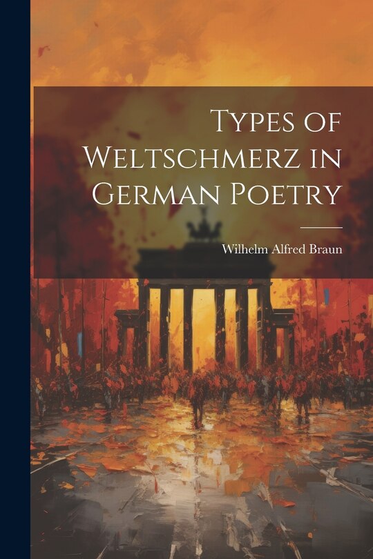 Front cover_Types of Weltschmerz in German Poetry