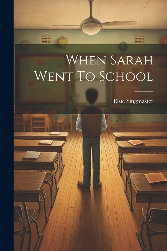 Front cover_When Sarah Went To School