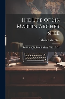 Couverture_The Life of Sir Martin Archer Shee