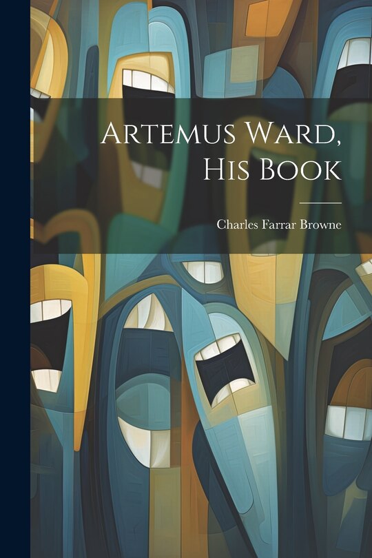 Front cover_Artemus Ward, his Book