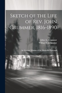 Front cover_Sketch of the Life of Rev. John Crummer, 1816-1890
